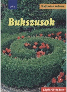 Katharina Adams - Bukszusok Katharina Adams - Bukszusok, Budapest 2007 antikvár könyv