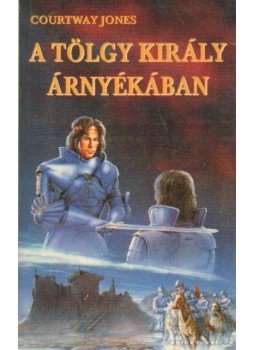 Courtway, Jones - A Tölgy király árnyékában Courtway, Jones - A Tölgy király árnyékában, Debrecen 1994 antikvár könyv