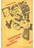 P. Szabó József,Szalay Zsolt - Sakkjátszma csak sötét figurákkal