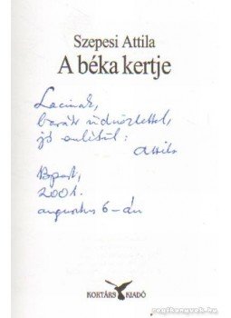 Szepesi Attila - A béka kertje Szepesi Attila - A béka kertje, Budapest 2001 antikvár könyv