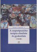 Yalom, Irvin D. - A csoportpszichoterápia elmélete és gyakorlata