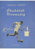 Hidegkuti Nándor,Fekete Pál - Óbudától Firenzéig