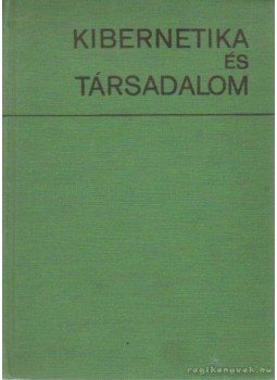 Klaus, Georg - Kibernetika és társadalom Klaus, Georg - Kibernetika és társadalom, Budapest 1966 antikvár könyv
