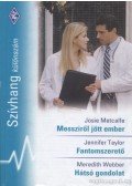 Webber, Meredith,Metcalfe, Josie,Taylor,Jennifer - Messzről jött ember / Fantomszerető / Hátsó gondolat
