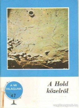 Hédervári Péter - A Hold közelről Hédervári Péter - A Hold közelről, Budapest 1978 antikvár könyv