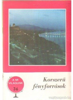 Sinka József - Korszerű fényforrások Sinka József - Korszerű fényforrások, Budapest 1977 antikvár könyv