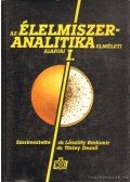 Dr. Varga János,Dr. Biacs Péter,Dr. Erdélyi Anna,Dr. Gasztonyi Kálmán,Dr. László Elemér,Dr. Lásztity Radomir,Dr. Örsi Ferenc,Dr. Törley Dezső - Élelmiszer-analitika I-II.