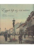 Gulyás Judit - Egyet lép az ősi város