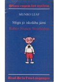 Leaf, Munro - Mégis jó iskolába járni - Robert Francis Weatherbee