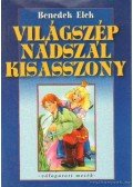 Benedek Elek - Világszép Nádszál kisasszony