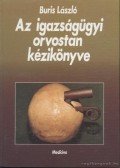 Buris László - Az igazságügyi orvostan kézikönyve