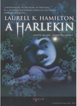Laurell K. Hamilton - A Harlekin Laurell K. Hamilton - A Harlekin, Budapest 2009 antikvár könyv