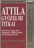 Roberts, Wess - Attila győzelmi titkai