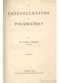Dr. Wein Dezső - Az érzéstelenítés a fogászatban