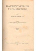 Czapáry Bertalan,Roesler Károly,Rodiczky Jenő Dr. - A méhészet vezérfonala - Kapásnövények termesztése - Zöldségtermesztés