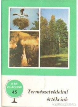 Horti József - Természetvédelmi értékeink Horti József - Természetvédelmi értékeink, Budapest 1978 antikvár könyv