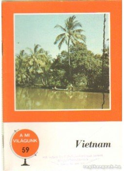 Máté György - Vietnam Máté György - Vietnam, Budapest 1979 antikvár könyv
