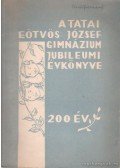 Kovács Gáborné (szerk.),Keller György,Körmendi Géza - A tatai Eötvös József Gimnázium jubileumi évkönyve (dedikált)
