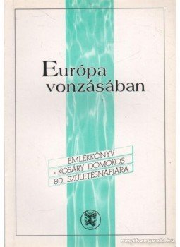 Glatz Ferenc - Európa vonzásában Glatz Ferenc - Európa vonzásában, Budapest 1993 antikvár könyv