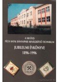 Perger István - A 100 éves Péch Antal Bányaipari Aknászképző Technikum jubileumi évkönyve 1896-1996 (dedikált)