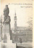 Kordos László,Pikó Mózes - A miskolci ortodox templom