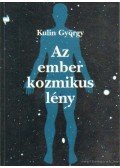 Kulin György - Az ember kozmikus lény