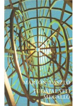 Márton László - Tudatalatti megálló Márton László - Tudatalatti megálló, Budapest 1990 antikvár könyv