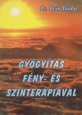 Deák Sándor - Gyógyítás fény- és színterápiával