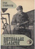 Szenczi Gyula - Esztergálási feladatok