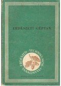 Dr. Balogh Ferenc,Imrik László-Radó Gábor - Erdészeti géptan