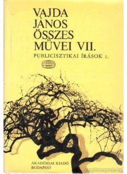 Vajda János - Vajda János összes művei VII. Vajda János - Vajda János összes művei VII., Budapest 1979 antikvár könyv