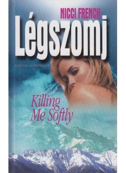 Nicci French - Légszomj Nicci French - Légszomj, Budapest 2003 antikvár könyv