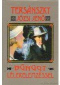 Tersánszky Józsi Jenő - Bűnügy lélekelemzéssel