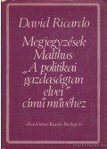 Ricardo, David - Megjegyzések Malthus 'A politikai gazdaságtan elvei' című művéhez