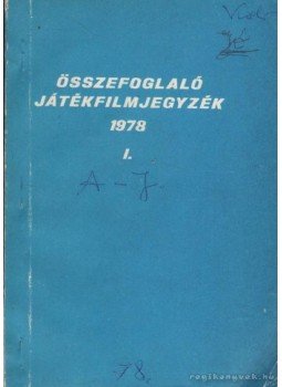 Veress József - Összefoglaló játékfilmjegyzék 1978. I-II. Veress József - Összefoglaló játékfilmjegyzék 1978. I-II., 1978 antikvár könyv