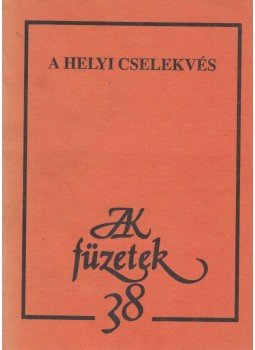 Köles Sándor, Varga Csaba - A helyi cselekvés Köles Sándor, Varga Csaba - A helyi cselekvés, Budapest 1988 antikvár könyv