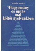 Szekér Endre - Hagyomány és újítás a mai költői nyelvünkben