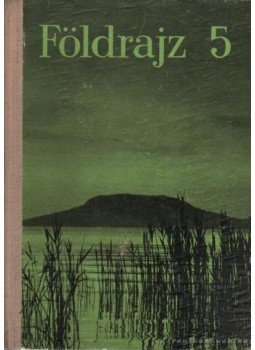 Füsi Lajos, Magirius Gyuláné, Nagy Vendelné-Udvarhelyi Károly - Földrajz 5 Füsi Lajos, Magirius Gyuláné, Nagy Vendelné-Udvarhelyi Károly - Földrajz 5, 0 antikvár könyv