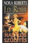 Robb, J. D. - Halálos születés