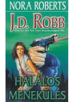 Robb, J. D. - Halálos menekülés Robb, J. D. - Halálos menekülés, Debrecen 2006 antikvár könyv