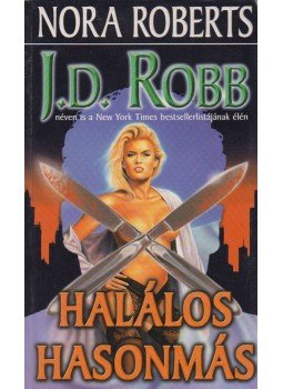 Robb, J. D. - Halálos hasonmás Robb, J. D. - Halálos hasonmás, Debrecen 2005 antikvár könyv