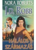 Robb, J. D.,Nora Roberts - Halálos származás