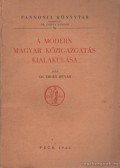 Dr. Ereky István - A modern magyar közigazgatás kialakulása