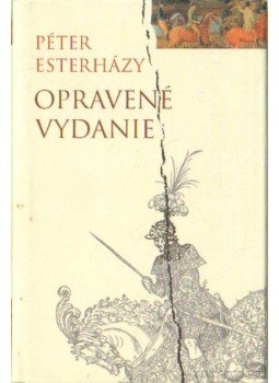 Esterházy Péter - Opravene vydanie (szlovák nyelvű) Esterházy Péter - Opravene vydanie (szlovák nyelvű), Bratislava 2006 antikvár könyv