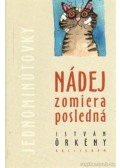 Örkény István - Nádej zomiera posledná - Mindig van remény (szlovák nyelvű)