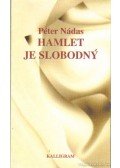 Nádas Péter - Hamlet je slobodny - Hamlet szabad (szlovák nyelvű)