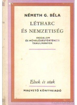 Németh G. Béla - Létharc és nemzetiség Németh G. Béla - Létharc és nemzetiség, Budapest 1976 antikvár könyv