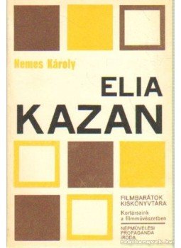 Nemes Károly - Elia Kazan Nemes Károly - Elia Kazan, Budapest 0 antikvár könyv