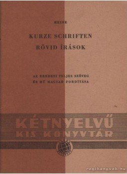 Heine, Heinrich - Kurze Schriften - Rövid írások Heine, Heinrich - Kurze Schriften - Rövid írások, Budapest 1958 antikvár könyv