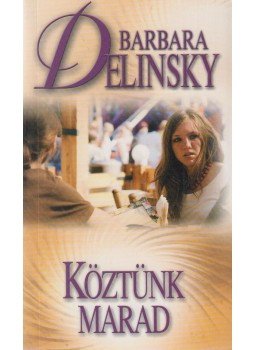 Barbara Delinsky - Köztünk marad Barbara Delinsky - Köztünk marad, Budapest 2008 antikvár könyv